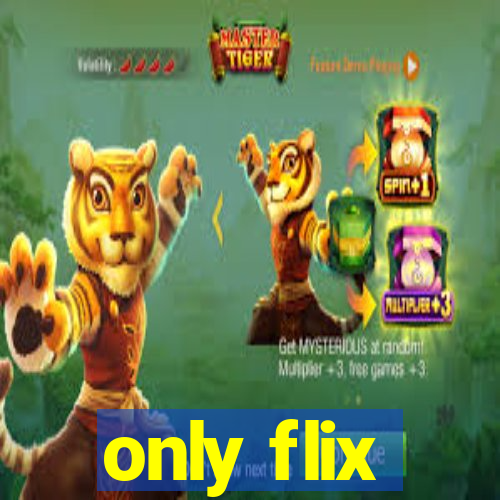 only flix