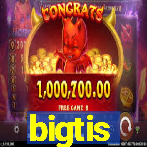 bigtis