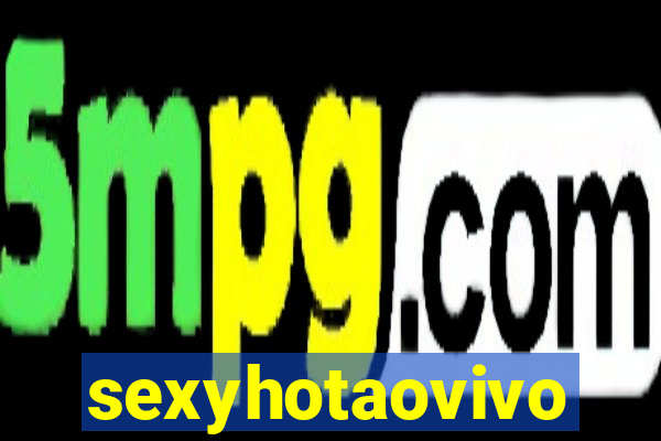 sexyhotaovivo