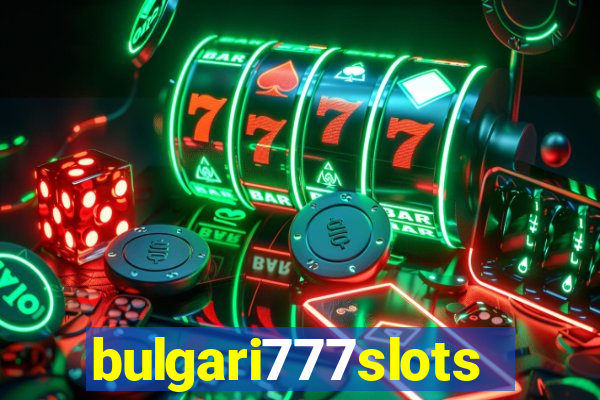 bulgari777slots.com