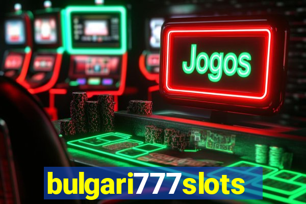 bulgari777slots.com