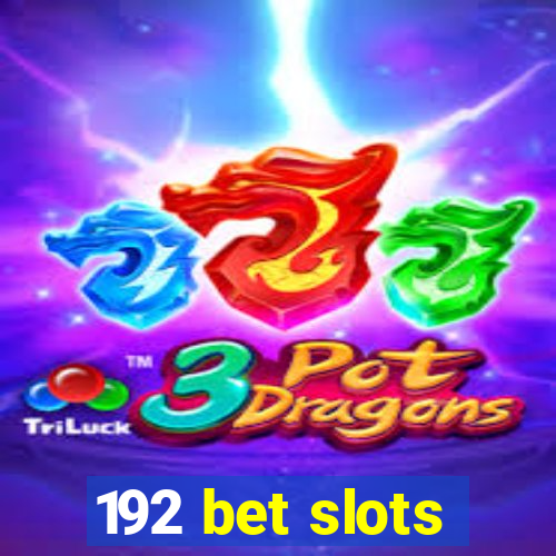 192 bet slots