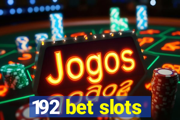 192 bet slots