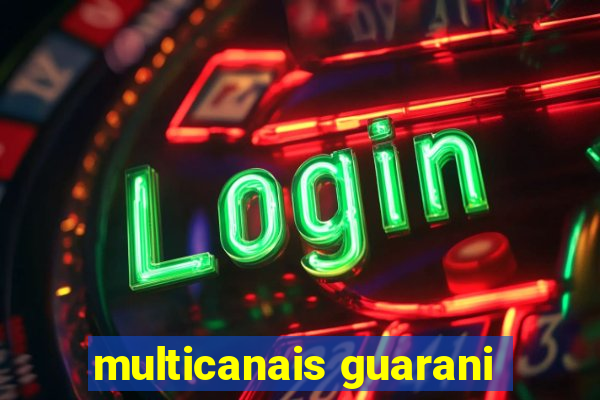 multicanais guarani