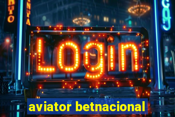 aviator betnacional