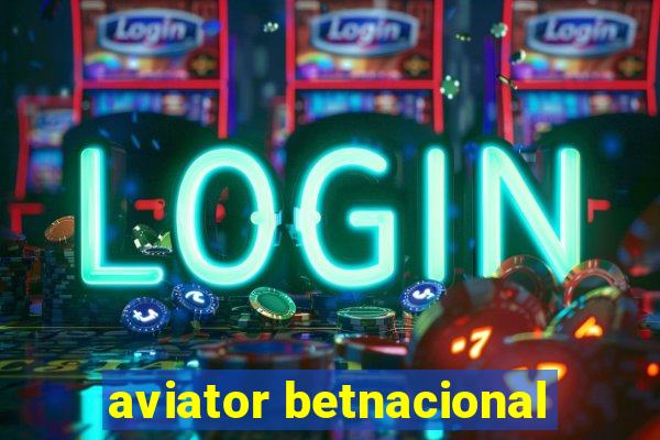 aviator betnacional
