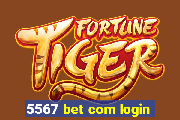 5567 bet com login