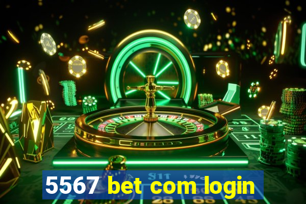 5567 bet com login