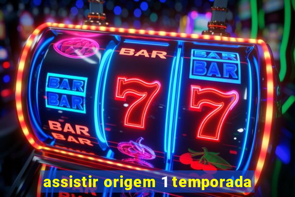 assistir origem 1 temporada