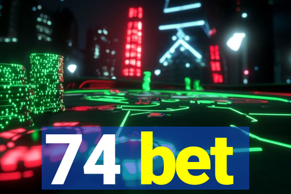 74 bet