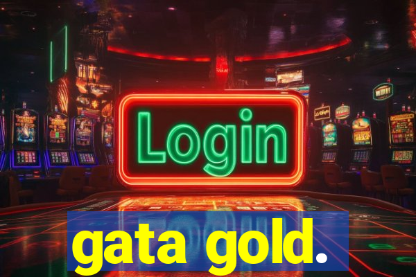 gata gold.