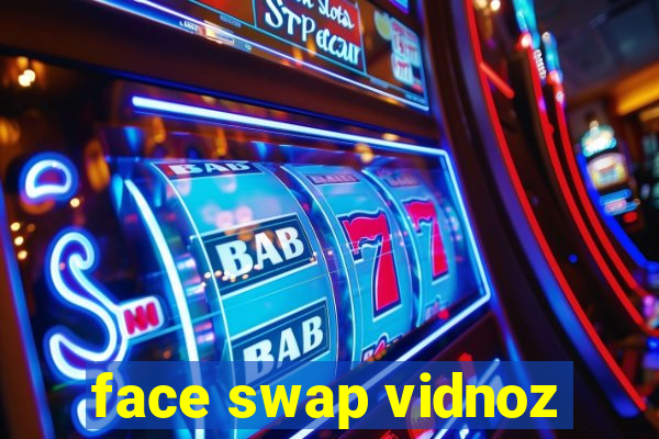 face swap vidnoz