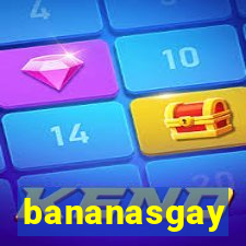bananasgay