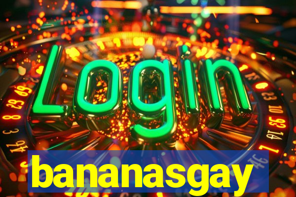 bananasgay