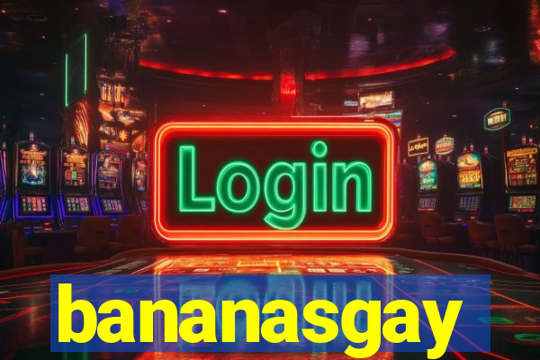 bananasgay