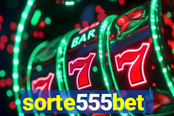 sorte555bet