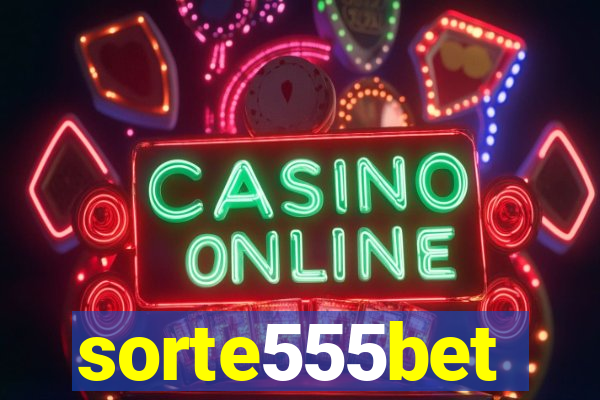 sorte555bet