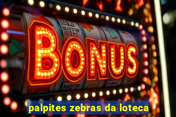 palpites zebras da loteca