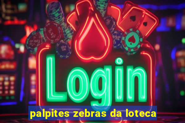 palpites zebras da loteca