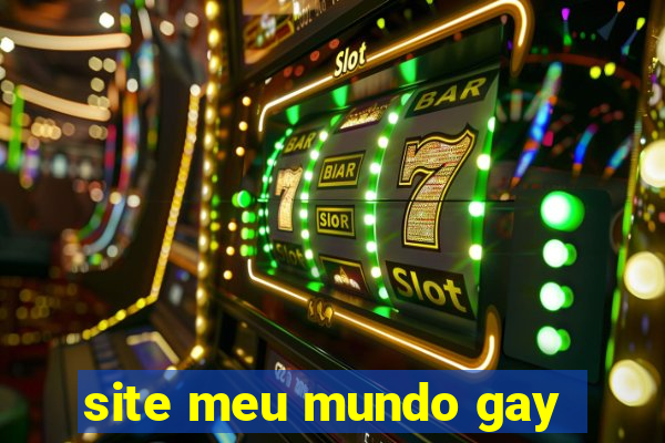 site meu mundo gay