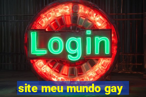 site meu mundo gay