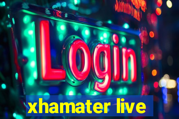 xhamater live