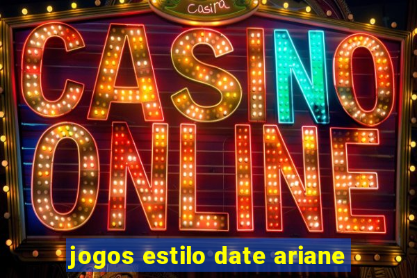 jogos estilo date ariane