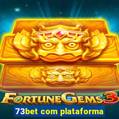 73bet com plataforma