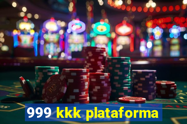 999 kkk plataforma