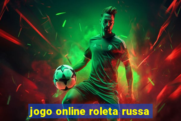 jogo online roleta russa