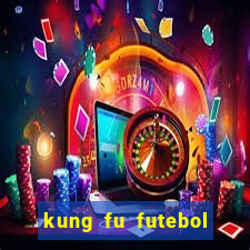 kung fu futebol clube filme completo dublado download via mega