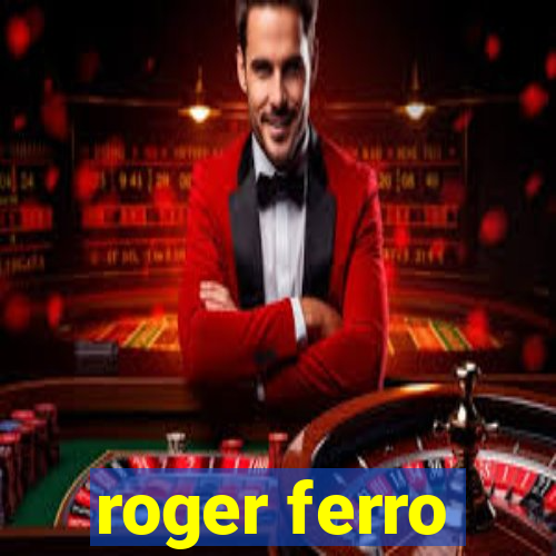 roger ferro