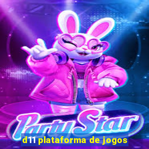 d11 plataforma de jogos