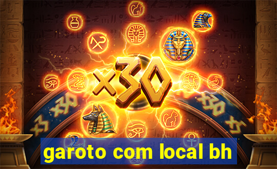 garoto com local bh