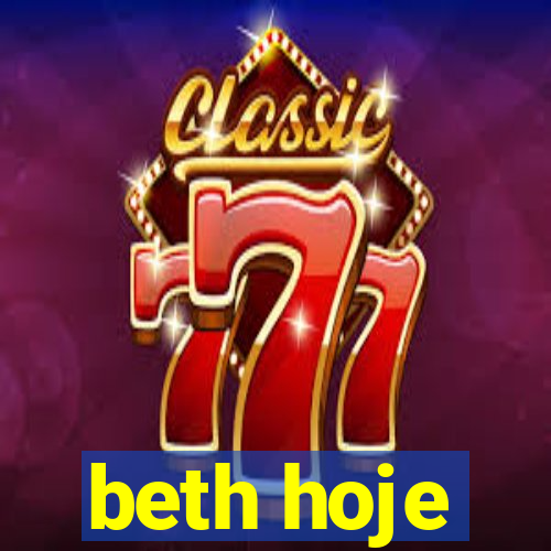beth hoje