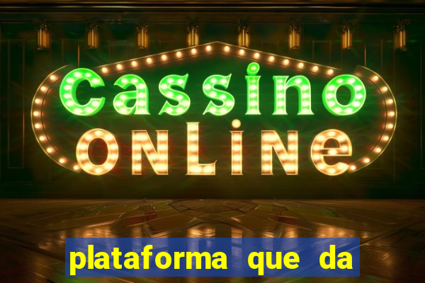 plataforma que da 100 de bonus