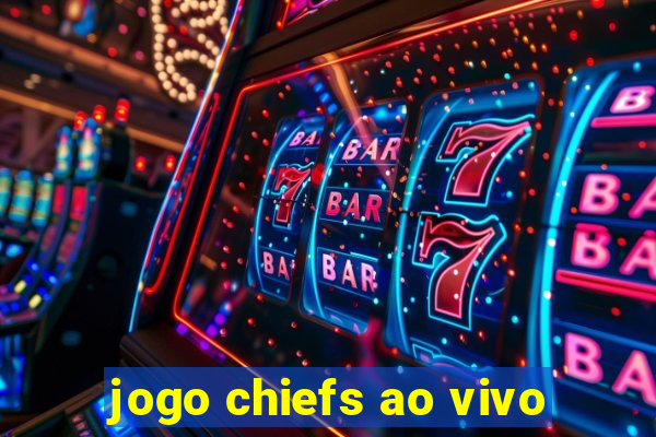 jogo chiefs ao vivo