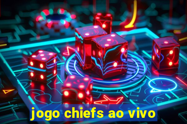 jogo chiefs ao vivo