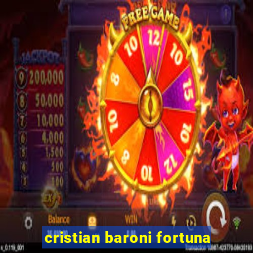 cristian baroni fortuna