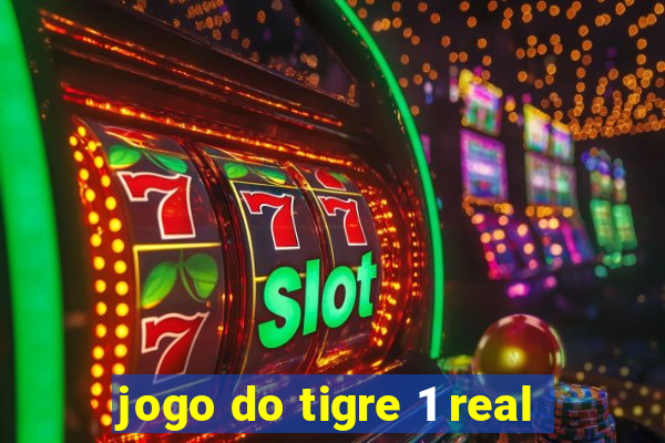 jogo do tigre 1 real