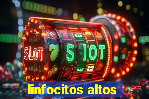 linfocitos altos