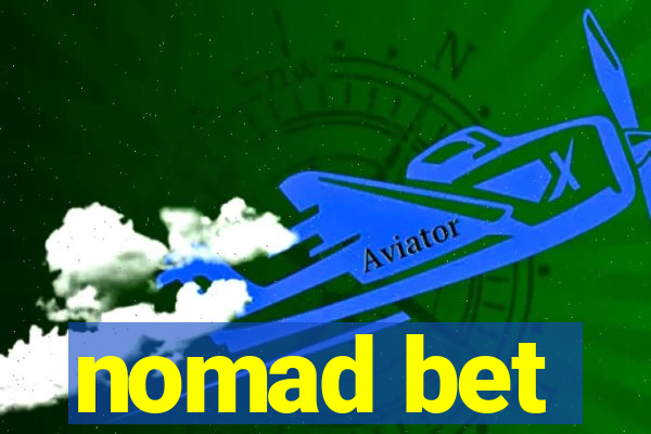 nomad bet