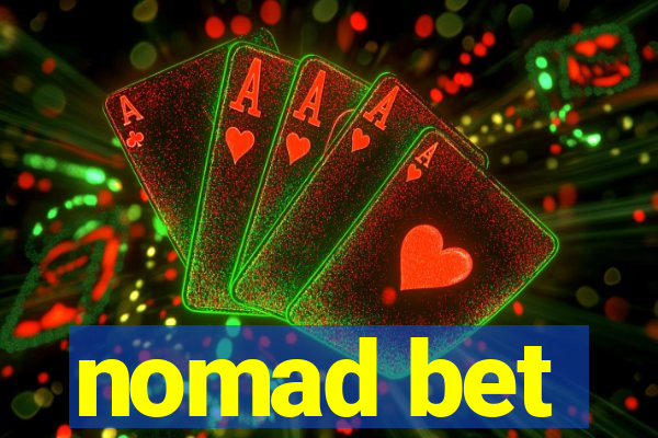 nomad bet