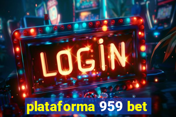plataforma 959 bet