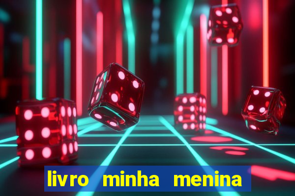 livro minha menina isabella castrioti pdf gratis