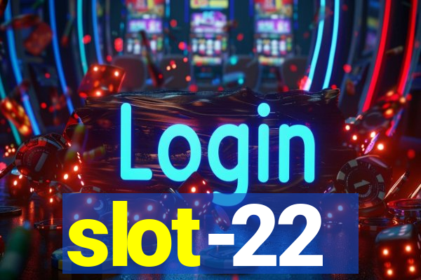 slot-22