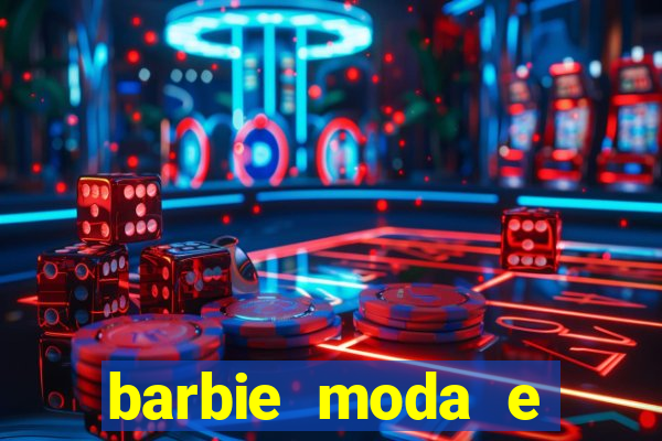barbie moda e magia boneca