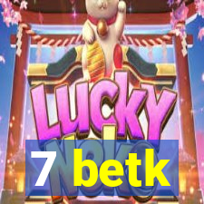 7 betk