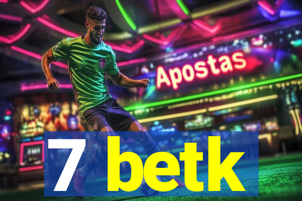 7 betk