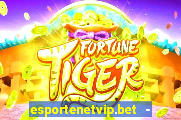esportenetvip.bet - apostas online